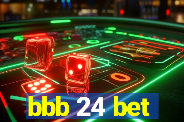 bbb 24 bet